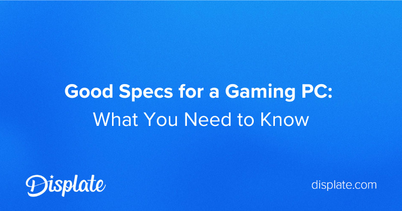 Good-Specs-for-a-Gaming-PC.jpg